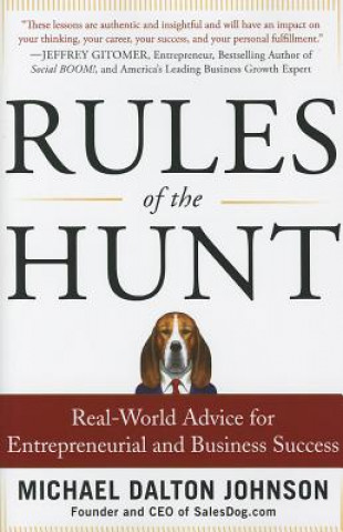 Carte Rules of the Hunt: Real-World Advice for Entrepreneurial and Business Success M. Johnson