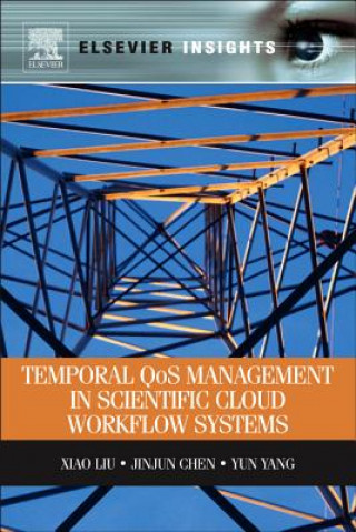 Livre Temporal QOS Management in Scientific Cloud Workflow Systems Xiao Liu