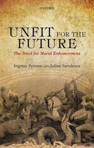 Libro Unfit for the Future Ingmar Persson