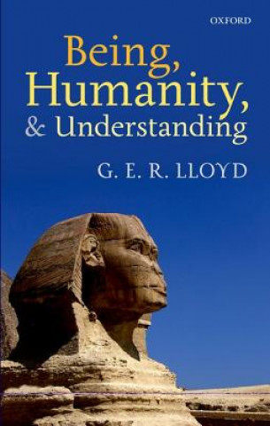 Könyv Being, Humanity, and Understanding G E R Lloyd