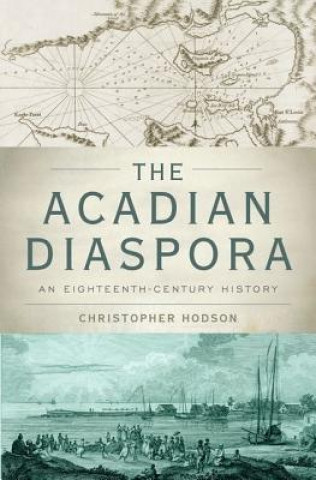 Carte Acadian Diaspora Christopher Hodson