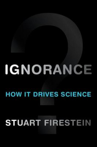 Knjiga Ignorance Stuart Firestein