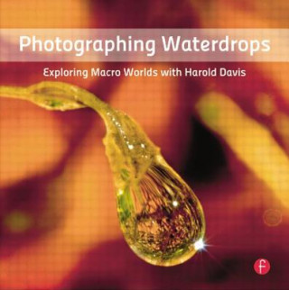 Kniha Photographing Waterdrops Harold Davis