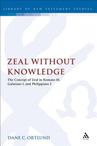 Könyv Zeal Without Knowledge Dane C Ortlund