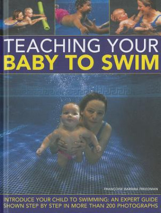 Книга Teaching Your Baby to Swim Francoise Barbira Freedman