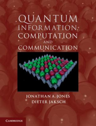 Knjiga Quantum Information, Computation and Communication Jonathan Jones