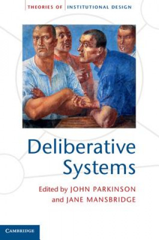 Kniha Deliberative Systems John Parkinson