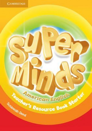 Könyv Super Minds American English Starter Teacher's Resource Book Susannah Reed