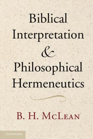Carte Biblical Interpretation and Philosophical Hermeneutics B H McLean