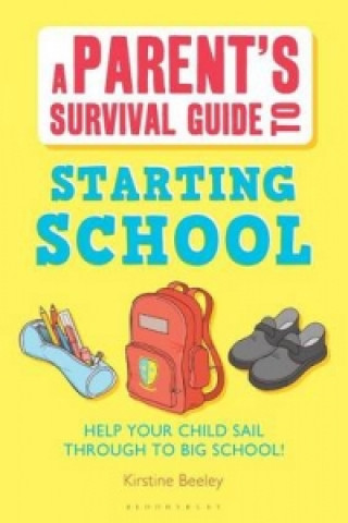 Kniha Parent's Survival Guide to Starting School Kirstine Beeley