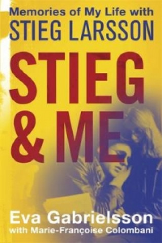 Könyv Stieg and Me Eva Gabrielsson