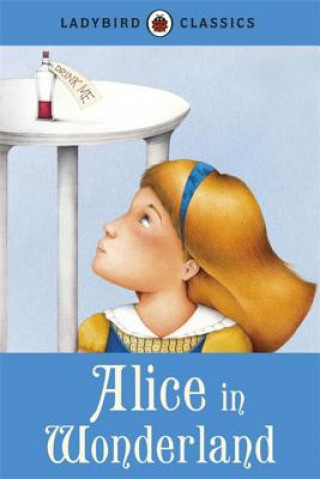 Kniha Ladybird Classics: Alice in Wonderland Lewis Carroll