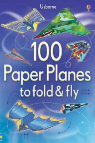 Книга 100 Paper Planes to Fold and Fly Andy Tudor
