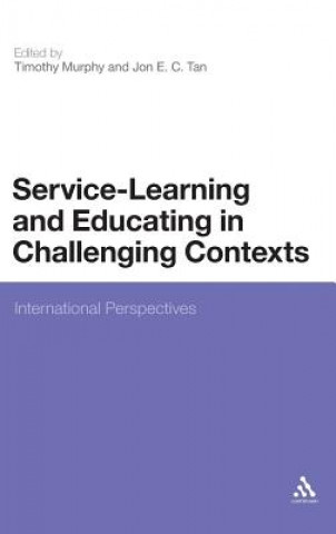 Книга Service-Learning and Educating in Challenging Contexts Timothy Murphy