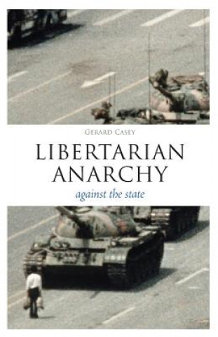Kniha Libertarian Anarchy Gerard Casey