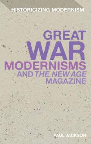 Książka Great War Modernisms and 'The New Age' Magazine Paul Jackson