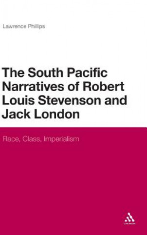 Kniha South Pacific Narratives of Robert Louis Stevenson and Jack London Lawrence Phillips