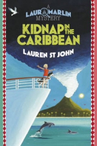 Kniha Laura Marlin Mysteries: Kidnap in the Caribbean Lauren St John
