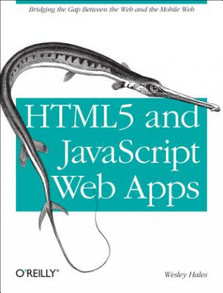 Книга HTML5 and JavaScript Web Apps Wesley Hales