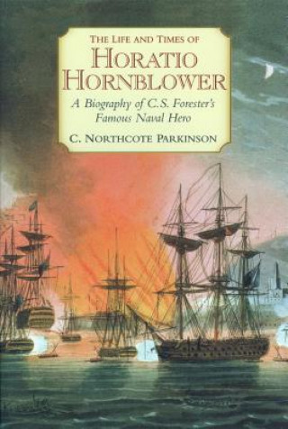 Carte Life and Times of Horatio Hornblower, the C. Northcote Parkinson