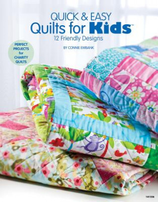 Könyv Quick & Easy Quilts for Kids Connie Ewbank