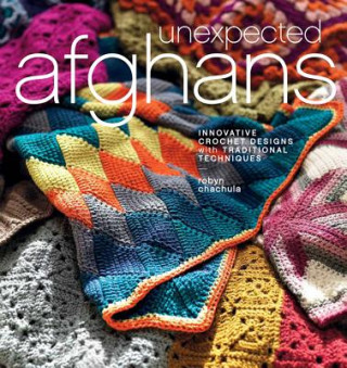 Книга Unexpected Afghans Robyn Chachula