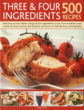 Könyv Three and Four Ingredients: 500 Recipes Jenny White