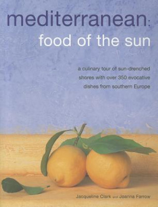 Knjiga Meditteranean: Food of the Sun Jacqueline Clark