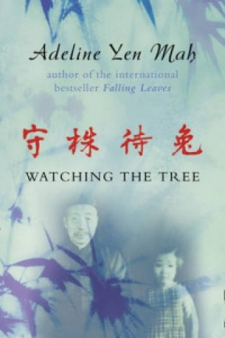 Könyv Watching the Tree Adeline Yen Mah