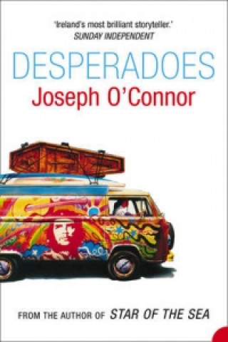 Knjiga Desperadoes Joseph O'Connor