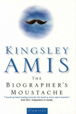 Knjiga Biographer's Moustache Kingsley Amis