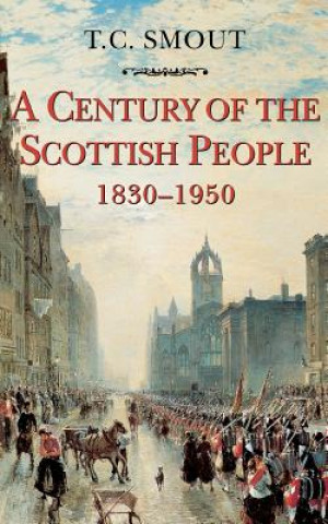 Carte Century of the Scottish People, 1830-1950 T.C. Smout