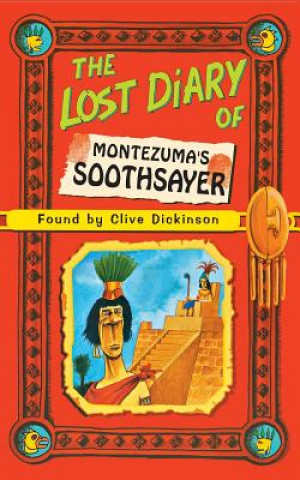 Kniha Lost Diary of Montezuma's Soothsayer Clive Dickinson