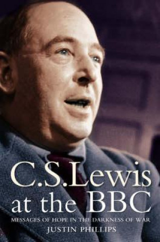 Kniha C.S.Lewis at the BBC Justin Phillips