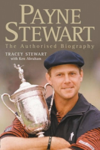 Knjiga Payne Stewart Tracey Stewart