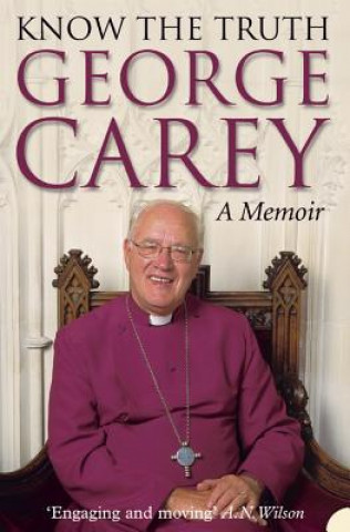 Carte Know the Truth George Carey