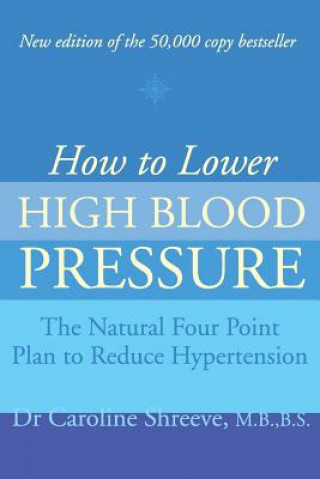 Knjiga How to Lower High Blood Pressure Caroline Shreeve