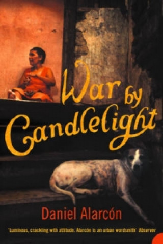 Boek War by Candlelight Daniel Alarcon