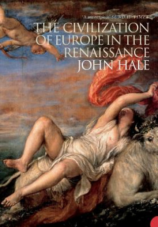 Carte Civilization of Europe in the Renaissance J. R. Hale