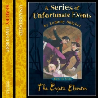 Hörbuch Book the Sixth - The Ersatz Elevator (A Series of Unfortunate Events, Book 6) Lemony Snicket