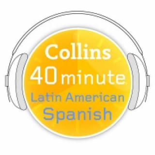 Audiokniha Latin American Spanish in 40 Minutes: Learn to speak Latin American Spanish in minutes with Collins 