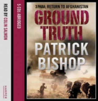 Audiobook Ground Truth: 3 Para Return to Afghanistan Patrick Bishop