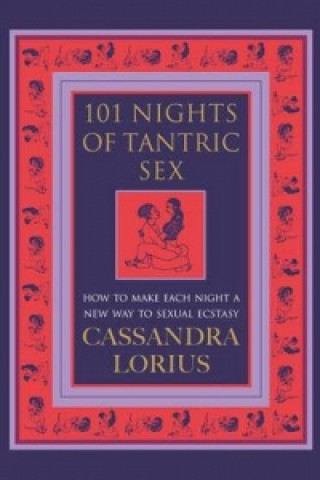 Kniha 101 Nights of Tantric Sex Cassandra Lorius