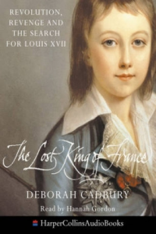 Audiokniha Lost King Of France Deborah Cadbury