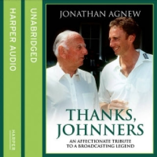 Audiobook Thanks, Johnners: An Affectionate Tribute to a Broadcasting Legend Jonathan Agnew