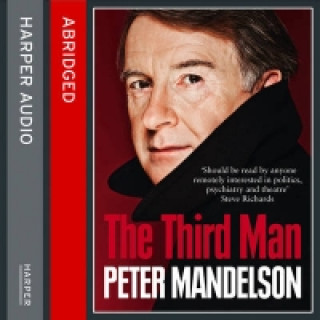 Audiobook Third Man: Life at the Heart of New Labour Peter Mandelson