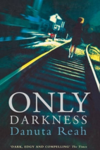Book Only Darkness Danuta Reah