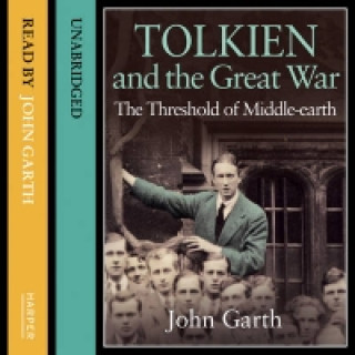 Audiokniha Tolkien and the Great War: The Threshold of Middle-earth John Garth