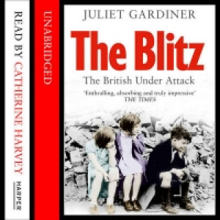 Audiokniha Blitz: The British Under Attack Juliet Gardiner