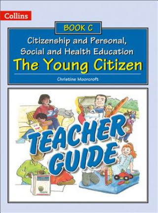 Kniha Teacher Guide C: The Young Citizen Christine Moorcroft